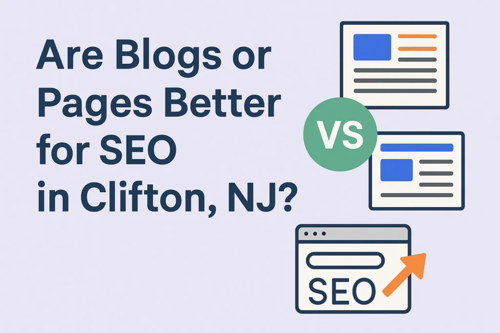 Are blogs or pages better for SEO in Clifton NJ