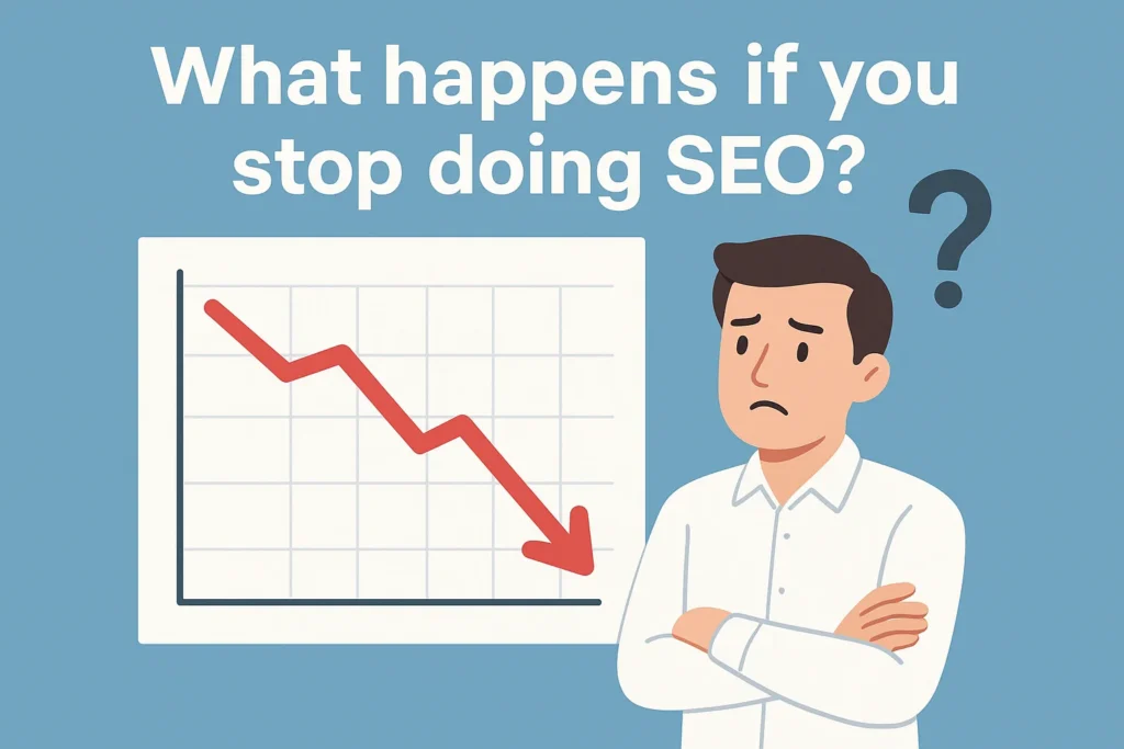 What happens if you stop doing SEO